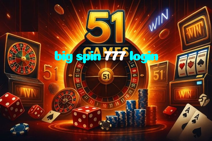 big spin 777 login